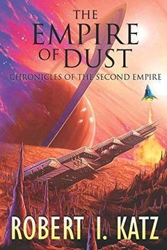 portada The Empire of Dust: Chronicles of the Second Empire (The Chronicles of the Second Interstellar Empire of Mankind) (en Inglés)