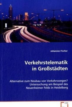 portada Verkehrstelematik in Großstädten: Alternative zum Neubau von Verkehrswegen? -Untersuchung am Beispiel des Neuenheimer Felds inHeidelberg