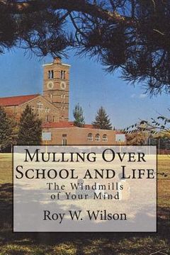 portada Mulling Over School and Life: The Windmills of Your Mind (en Inglés)