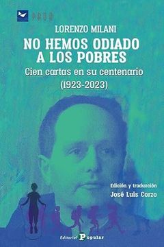 portada Lorenzo Milani: No Hemos Odiado a los Pobres (in Spanish)