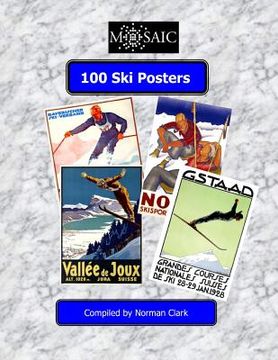 portada 100 Ski Posters: Selected frfom 100 years of Skiing (en Inglés)