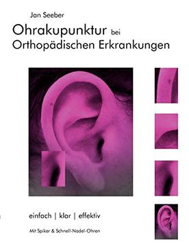 portada Ohrakupunktur bei Orthopädischen Erkrankungen: Balancierte Ohrakupunktur: Einfach, Klar, Effektiv (en Alemán)