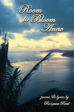 portada Room to Bloom Anew: poems & lyrics (en Inglés)