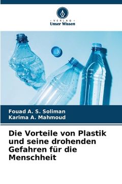 portada Die Vorteile von Plastik und seine drohenden Gefahren für die Menschheit (in German)