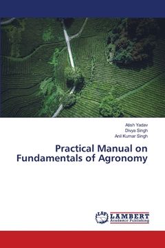 portada Practical Manual on Fundamentals of Agronomy (en Inglés)