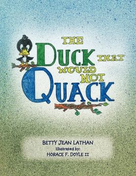 portada The Duck That Would Not Quack (en Inglés)
