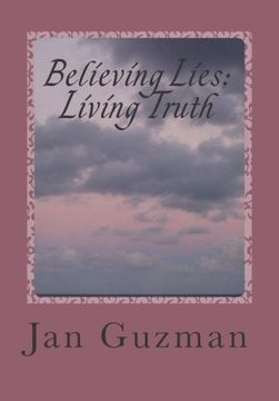 portada Believing Lies; Living Truth