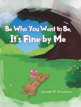 portada Be Who You Want To Be, It's Fine By Me (en Inglés)