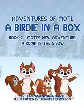 portada Adventures of Moti: A Birdie in a Box: Book 2: Moti's new Adventure: A Romp in the Snow (in English)