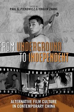 portada from underground to independent: alternative film culture in contemporary china (en Inglés)