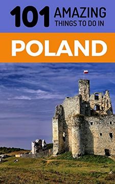 portada 101 Amazing Things to do in Poland: Poland Travel Guide (en Inglés)
