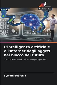 portada L'intelligenza artificiale e l'Internet degli oggetti nel blocco del futuro (in Italian)