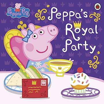 portada Peppa Pig: Peppa'S Royal Party (en Inglés)