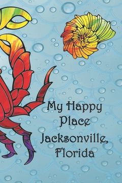 portada My Happy Place: Jacksonville, Florida (en Inglés)
