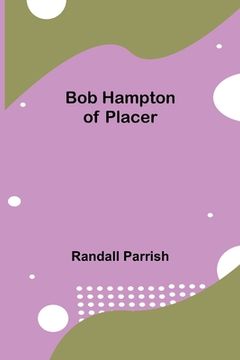 portada Bob Hampton of Placer (en Inglés)