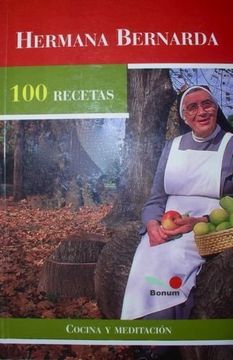 portada Hermana Bernarda 100 Recetas / Sister Bernarda 100 Recipes,Cocina y Meditacion / Cooking and Meditation (in Spanish)