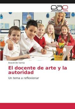 portada El docente de arte y la autoridad: Un tema a reflexionar (Paperback) (in Spanish)