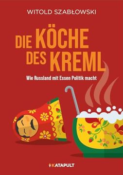 portada Die Köche des Kreml: Wie Russland mit Essen Politik Macht (en Alemán)