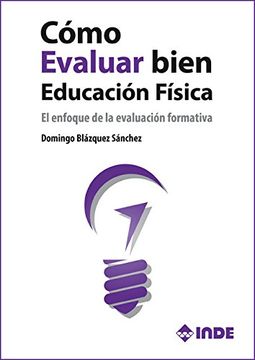 portada Cómo Evaluar Bien en Educación Física: El Enfoque de la Evaluación Formativa (in Spanish)