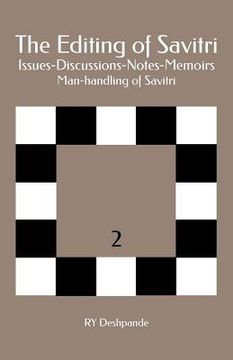 portada The Editing of Savitri: Issues-Discussions-Notes-Memoirs: Man-handling of Savitri (en Inglés)