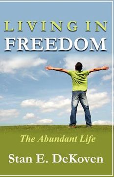 portada living in freedom the abundant life (en Inglés)