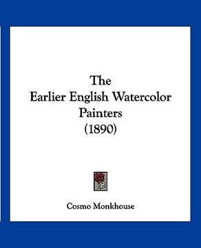 portada the earlier english watercolor painters (1890) (in English)