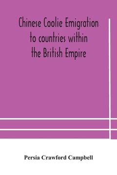 portada Chinese coolie emigration to countries within the British Empire (en Inglés)
