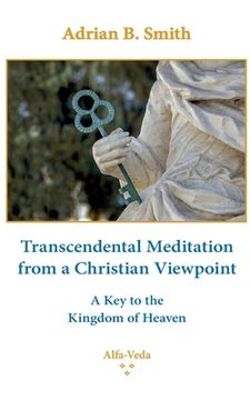 portada Transcendental Meditation from a Christian Viewpoint: A Key to the Kingdom of Heaven (en Inglés)