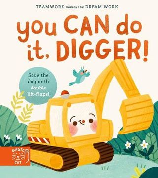 portada You can do it, Digger! Double-Layer Lift Flaps for Double the Fun! (Teamwork Makes the Dream Work) (en Inglés)