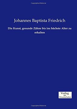 portada Die Kunst, gesunde Zähne bis ins höchste Alter zu erhalten (German Edition)