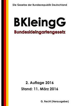 portada Bundeskleingartengesetz (BKleingG), 2. Auflage 2016 (en Alemán)