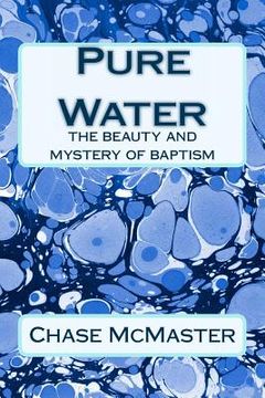 portada Pure Water: The Beauty and Mystery of Baptism (en Inglés)