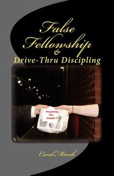portada false fellowship and drive-thru discipling (en Inglés)
