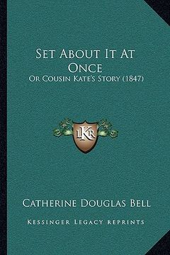 portada set about it at once: or cousin kate's story (1847) (in English)