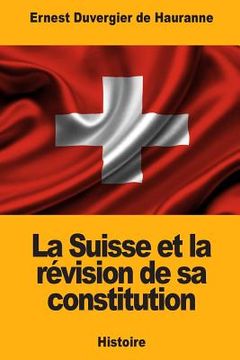 portada La Suisse et la révision de sa constitution (en Francés)