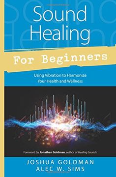 portada Sound Healing for Beginners: Using Vibration to Harmonize your Health and Wellness (For Beginners (Llewellyn's))