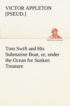 portada tom swift and his submarine boat, or, under the ocean for sunken treasure (in English)