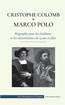 portada Christophe Colomb et Marco Polo - Biographie pour les étudiants et les universitaires de 13 ans et plus: (L'exploration du monde - les voyages vers le