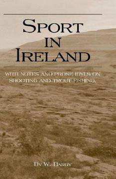 portada sport in ireland - with notes and prose idyls on shooting and trout fishing (en Inglés)