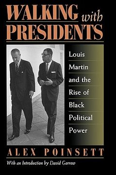 portada walking with presidents: louis martin and the rise of black political power (en Inglés)