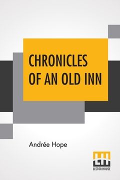 portada Chronicles Of An Old Inn: Or, A Few Words About Gray's Inn (in English)
