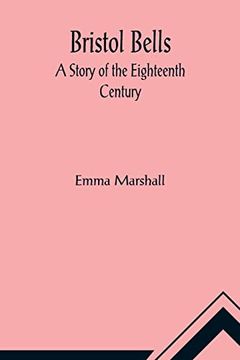portada Bristol Bells: A Story of the Eighteenth Century 