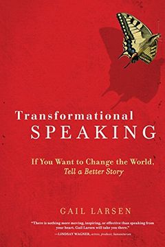 portada Transformational Speakinger Story ": If you Want to Change the World, Tell a Better Story (in English)
