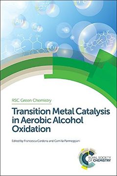 portada Transition Metal Catalysis in Aerobic Alcohol Oxidation (Green Chemistry Series) (en Inglés)