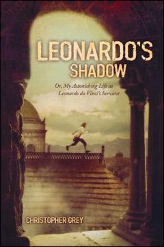 portada Leonardo's Shadow: Or, my Astonishing Life as Leonardo da Vinci's Servant (in English)