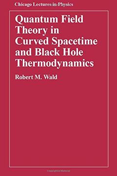 portada Quantum Field Theory in Curved Spacetime and Black Hole Thermodynamics (Chicago Lectures in Physics) (in English)