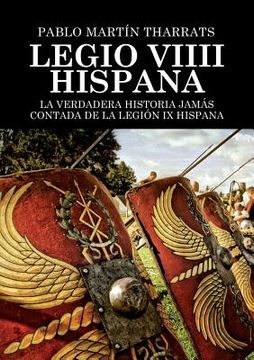 portada Legio Viiii Hispana la Verdadera Historia Jamás Contada de la Legión ix Hispana