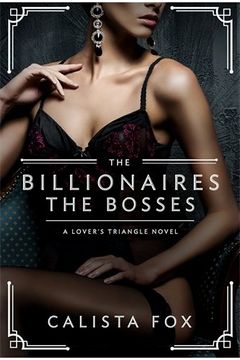 portada The Billionaires: The Bosses: A Lovers' Triangle Novel
