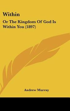 portada within: or the kingdom of god is within you (1897) (in English)