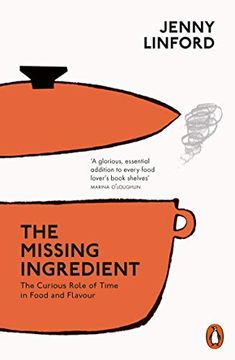 portada The Missing Ingredient: The Curious Role of Time in Food and Flavour 